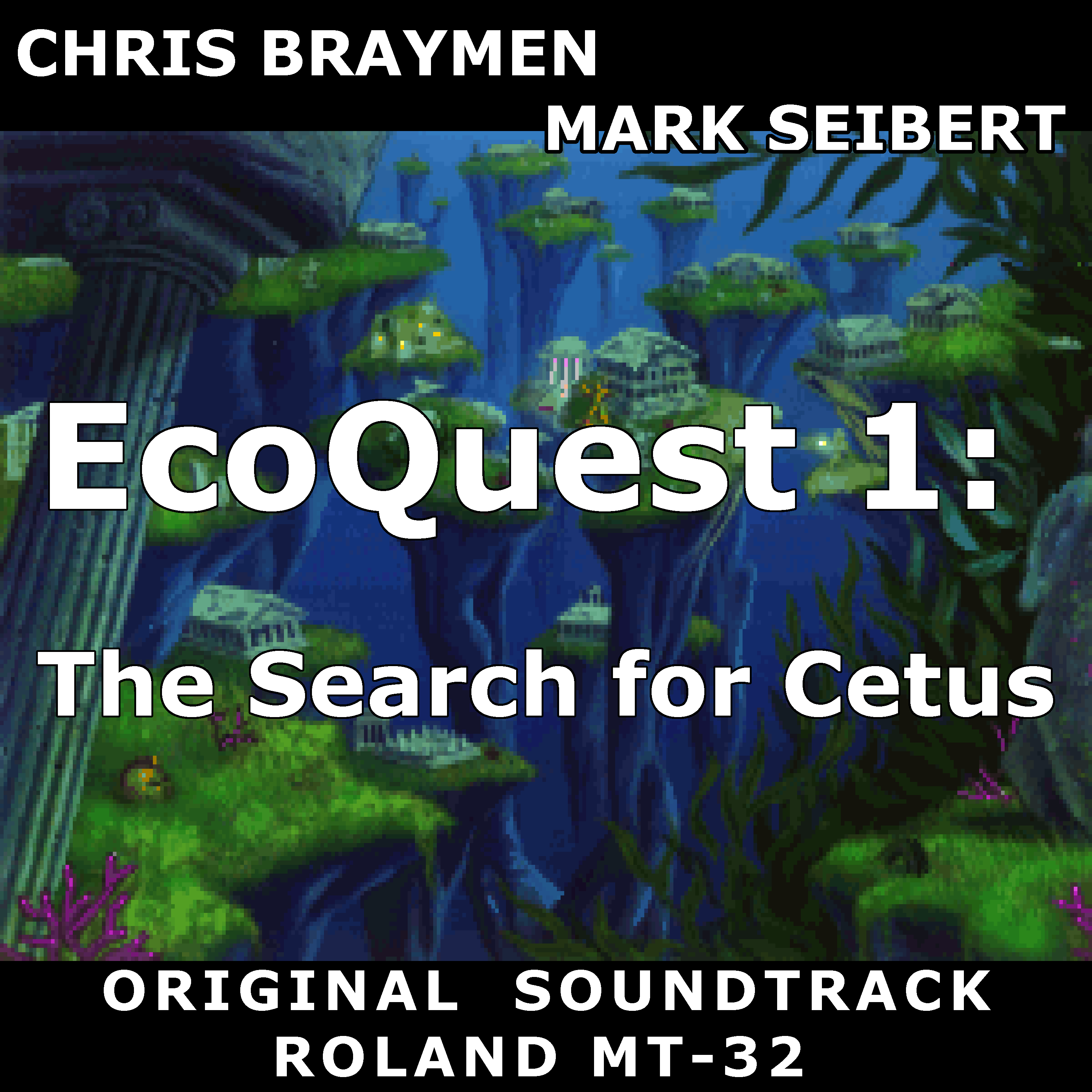 EcoQuest 1: The Search for Cetus - Roland MT-32
              version - Original Soundtrack