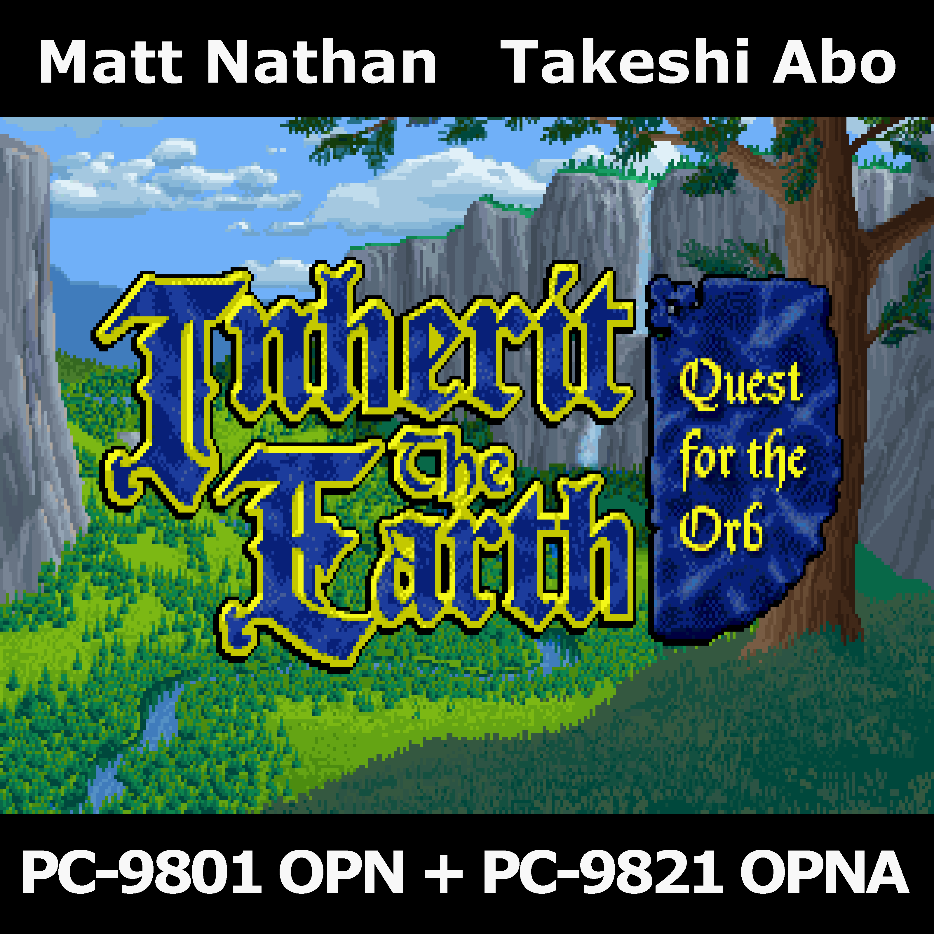 Inherit the Earth: Quest for the Orb -
              PC-9801/PC-9821 OPN/OPNA - Official Original Soundtrack