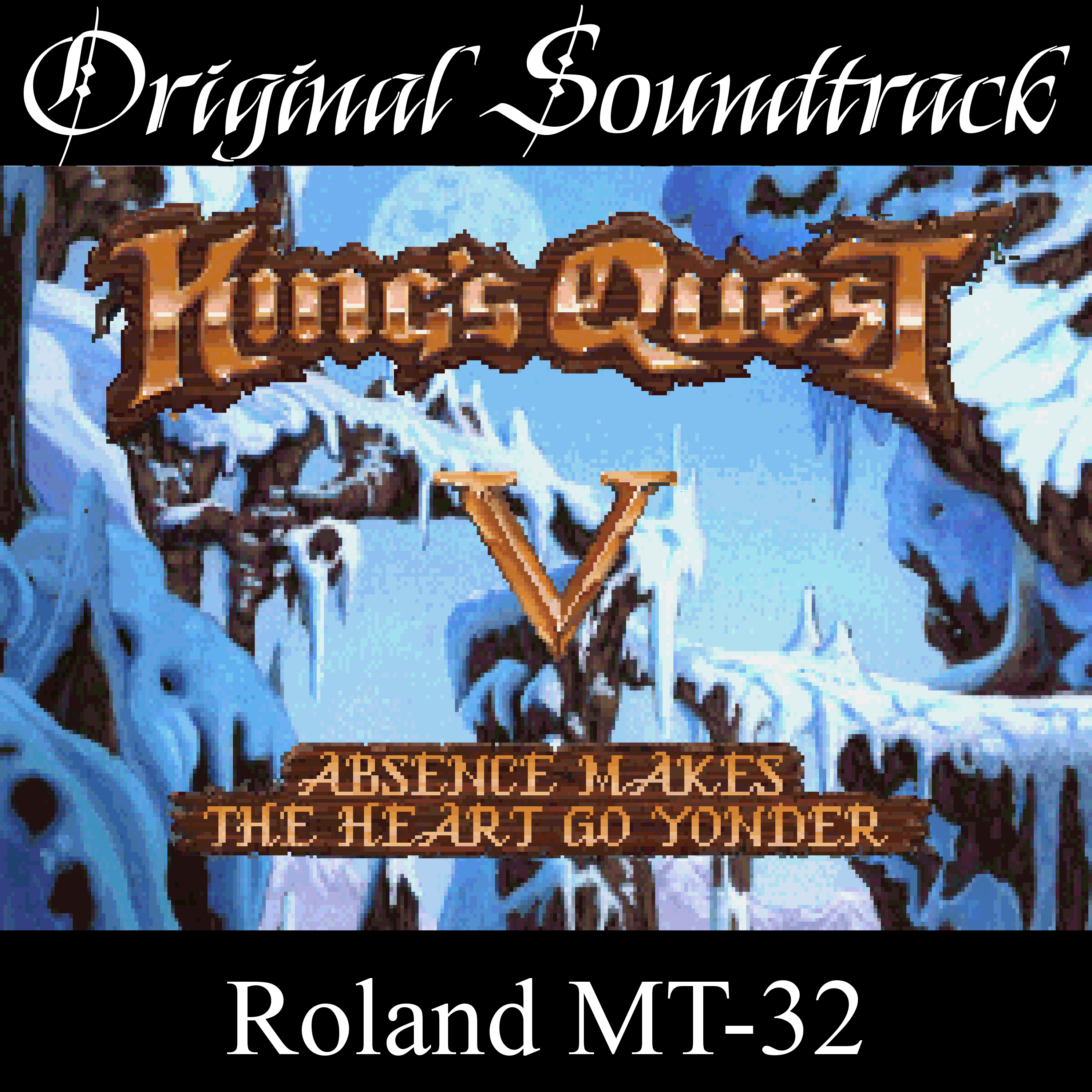 King's Quest V: Absence Makes the Heart Go Yonder! -
              Roland MT-32 version - Original Soundtrack