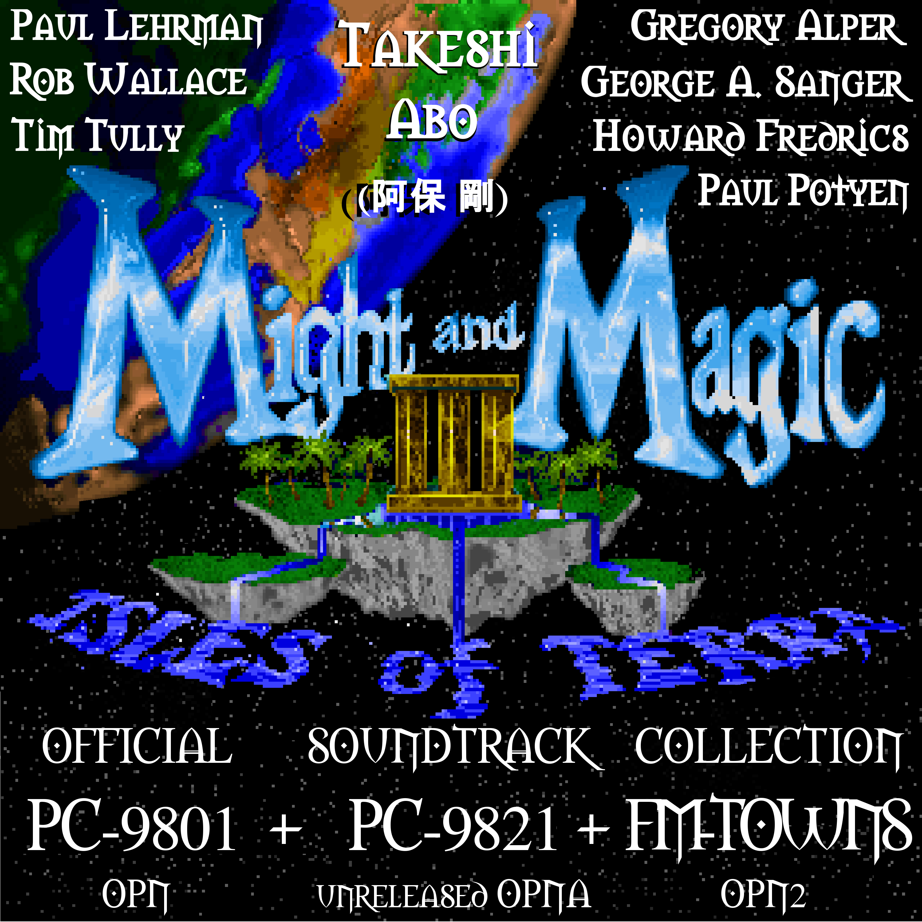Might and Magic III:
              Isles of Terra - PC-9801 OPN + PC-9821 OPNA + FM-TOWNS
              OPN2 versions - Official Original Soundtrack