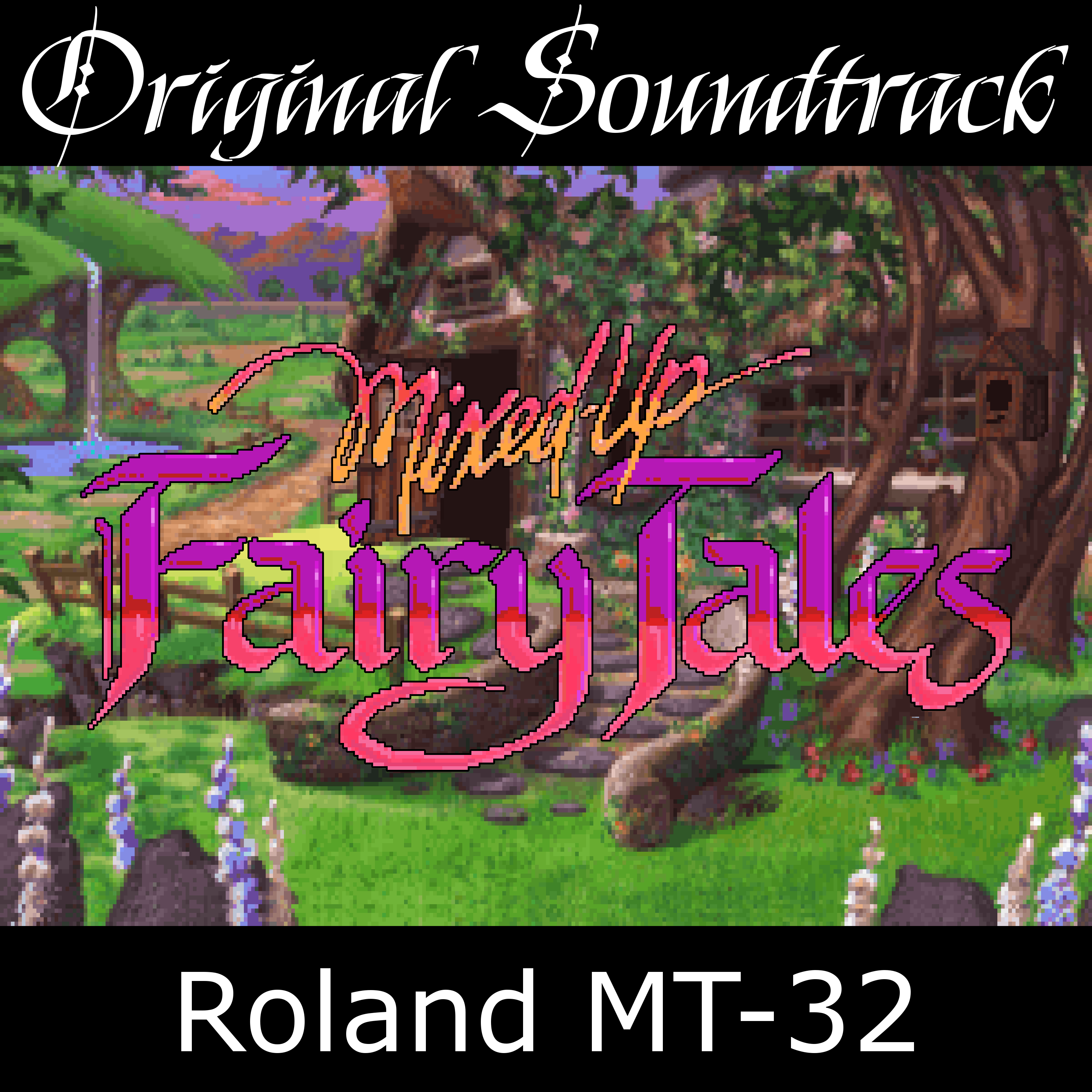 Mixed Up Fairy Tales - Roland MT-32 version -
              Original Soundtrack